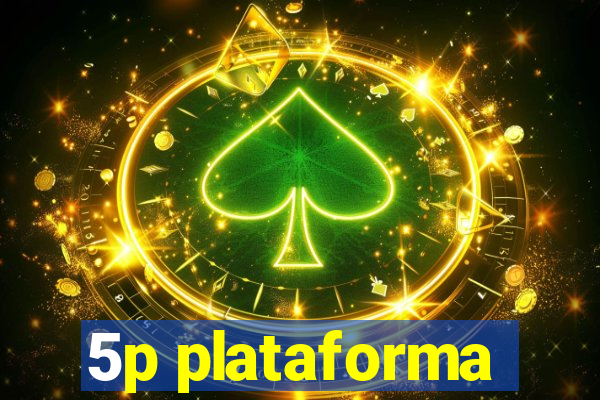 5p plataforma